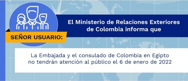 La Embajada y el consulado de Colombia en Egipto no tendrán atención al público el 6 de enero de 2022