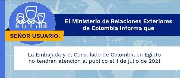 La Embajada y el Consulado de Colombia en Egipto no tendrán atención al público el 1 de julio de 2021