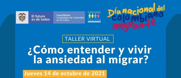 El Consulado de Colombia en El Cairo invita al taller virtual "¿Cómo entender y vivir la ansiedad al migrar?"