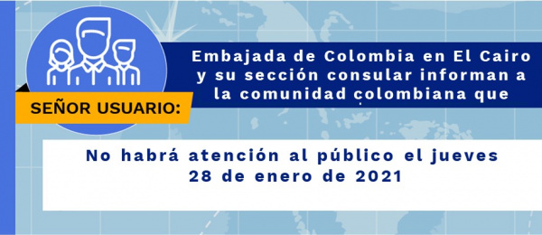 Embajada de Colombia en El Cairo y su sección consular no tendrán atención al público el jueves 28 de enero